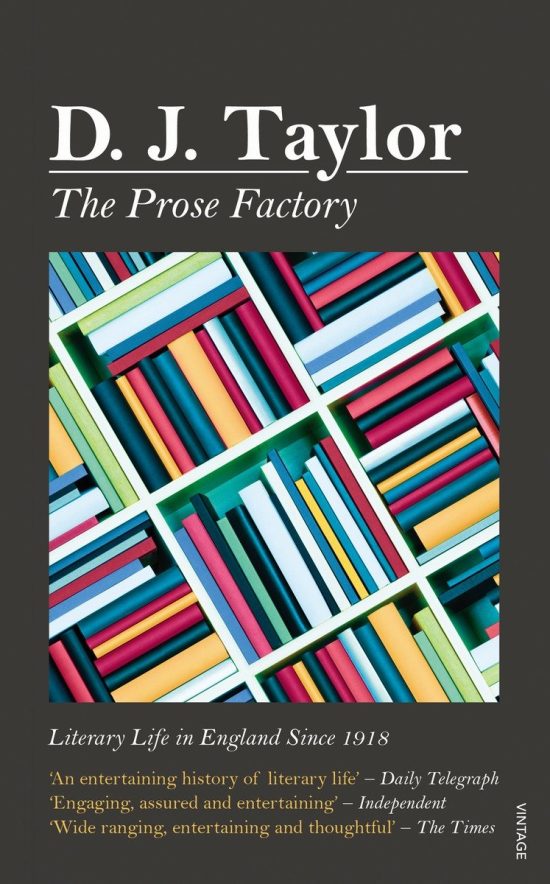 Literary Life in Britain Since 1918: The Prose Factory