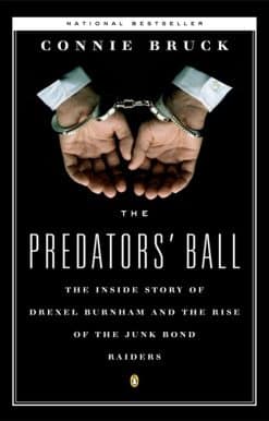 The Inside Story of Drexel Burnham and the Rise of the JunkBond Raiders: The Predators' Ball