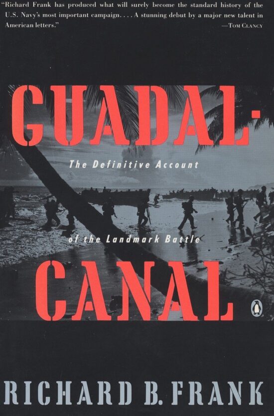 The Definitive Account of the Landmark Battle: Guadalcanal