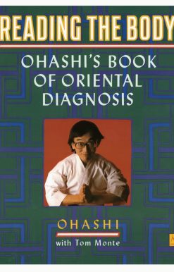 Ohashi's Book of Oriental Diagnosis: Reading the Body
