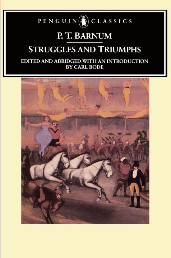 Or, Forty Years' Recollections of P.T. Barnum: Struggles and Triumphs