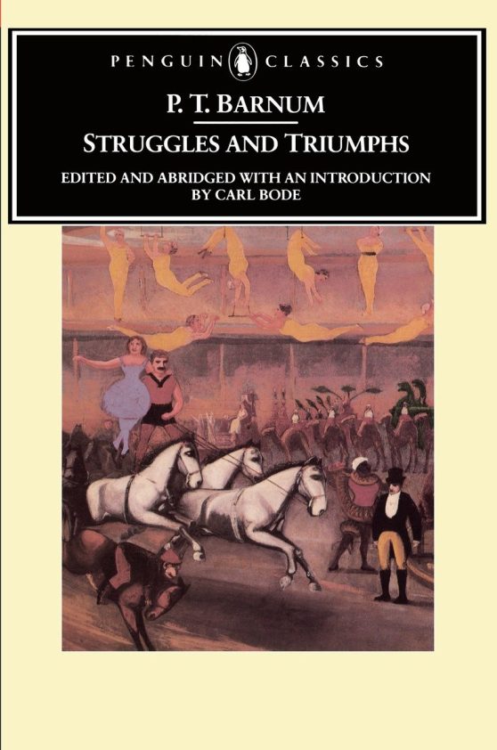 Or, Forty Years' Recollections of P.T. Barnum: Struggles and Triumphs