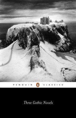 The Castle of Otranto; Vathek; Frankenstein: Three Gothic Novels