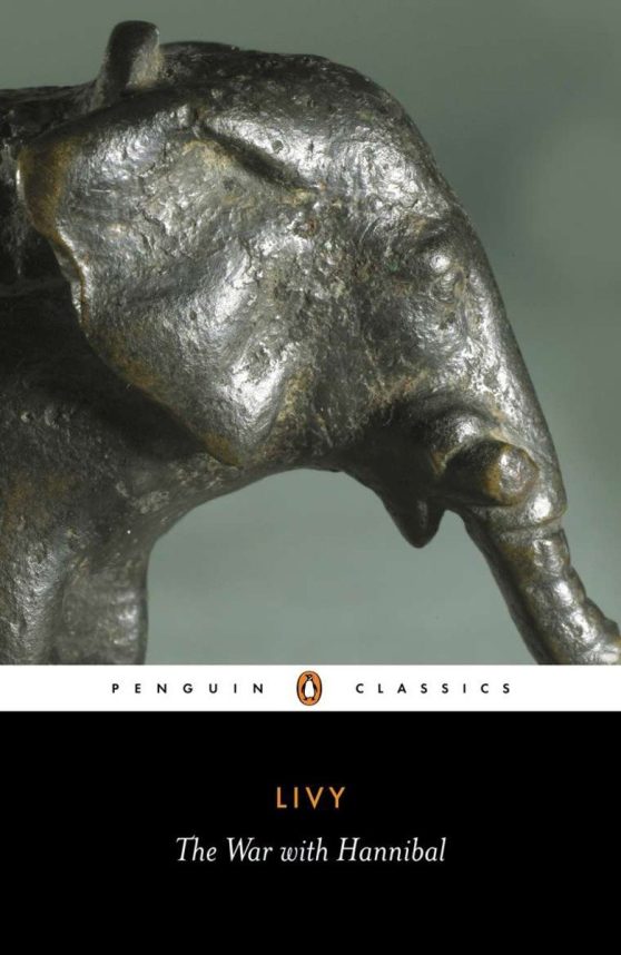 Books XXI-XXX of The History of Rome from Its Foundation: The War with Hannibal