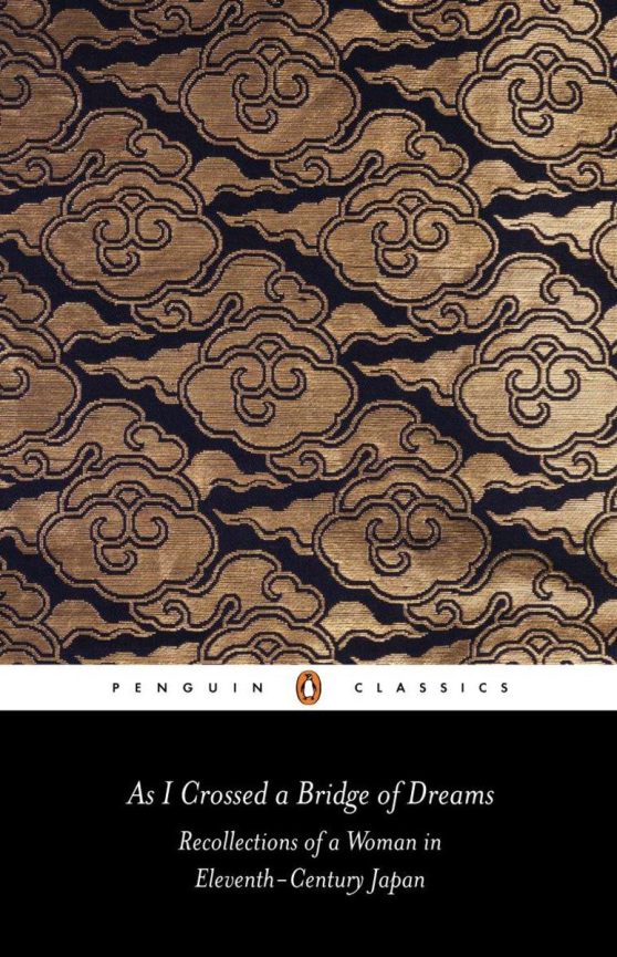 Recollections of a Woman in Eleventh-Century Japan: As I Crossed a Bridge of Dreams