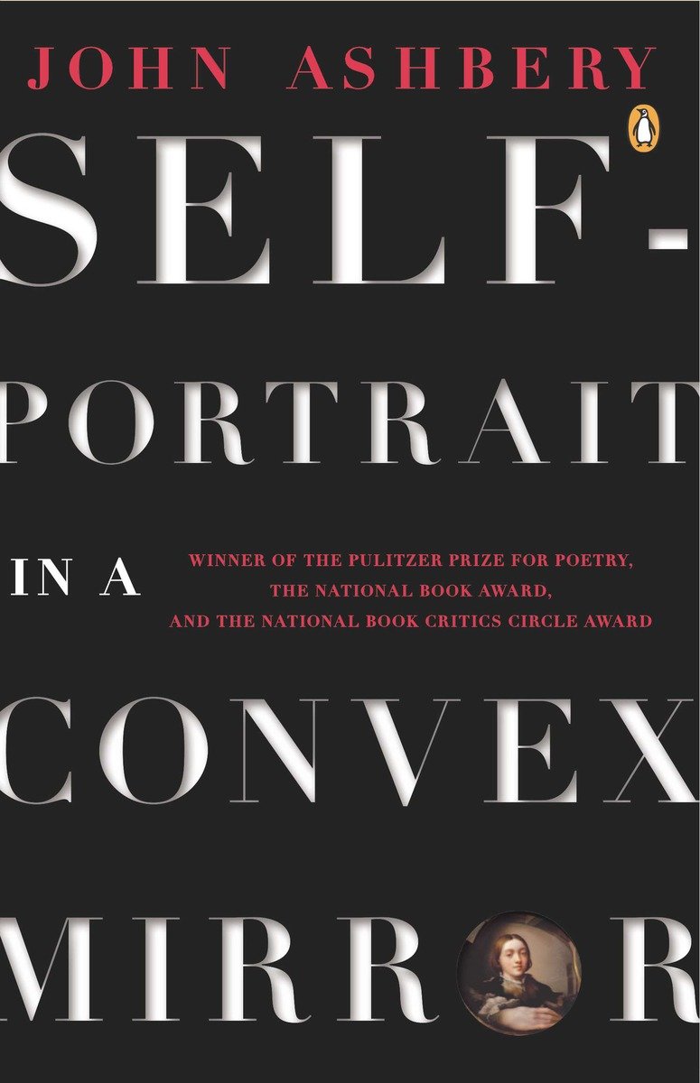 9780140586688 Poems (Pulitzer Prize, National Book Award, and National Book Critics Circle Award Winner): Self-Portrait in a Convex Mirror