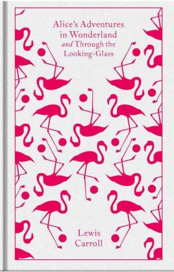 Alice's Adventures in Wonderland and Through the Looking Glass