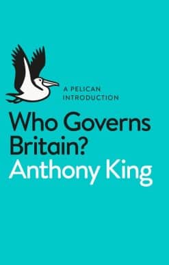 A Pelican Introduction: Who Governs Britain?