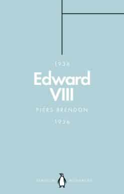 The Uncrowned King: Edward VIII (Penguin Monarchs)