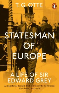 Statesman of Europe: A Life of Sir Edward Grey