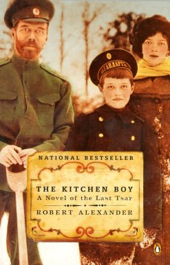A Novel of the Last Tsar: The Kitchen Boy