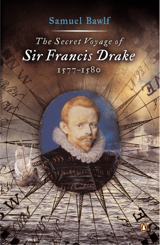 1577-1580: The Secret Voyage of Sir Francis Drake