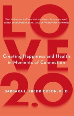 Love 2.0: Creating Happiness and Health in Moments of Connection