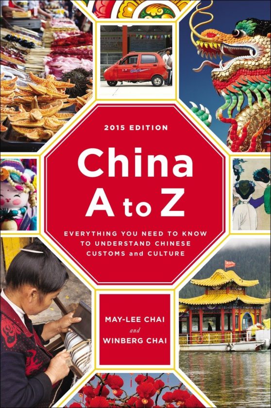 Everything You Need to Know to Understand Chinese Customs and Culture: China A to Z