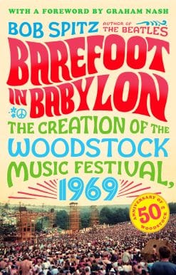 Barefoot in Babylon: The Creation of the Woodstock Music Festival, 1969