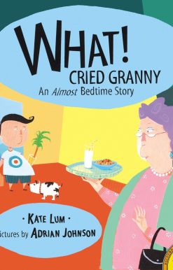 What! Cried Granny: