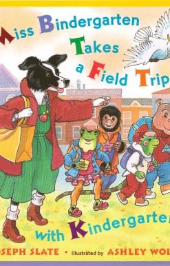 Miss Bindergarten Takes a Field Trip with Kindergarten
