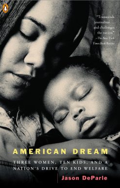 Three Women, Ten Kids, and a Nation's Drive to End Welfare: American Dream