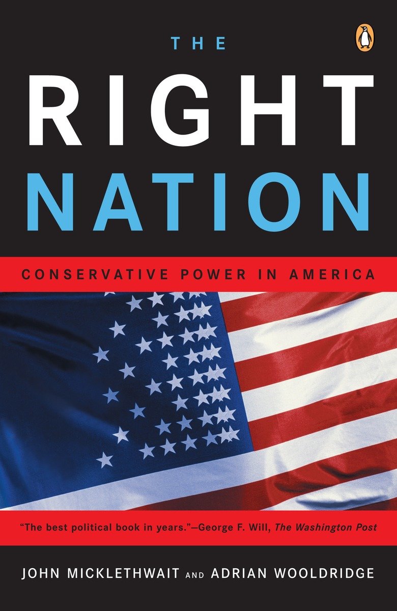 9780143035398 The Right Nation: Conservative Power in America