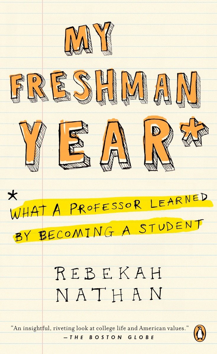 9780143037477 My Freshman Year: What a Professor Learned by Becoming a Student