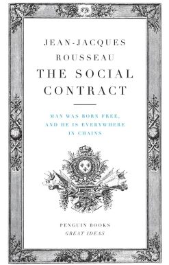 Man Was Born Free, and He Is Everywhere in Chains: The Social Contract