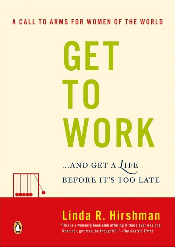 . . . And Get a Life, Before It's Too Late: Get to Work