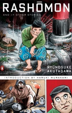 Rashomon and Seventeen Other Stories: (Penguin Classics Deluxe Edition)