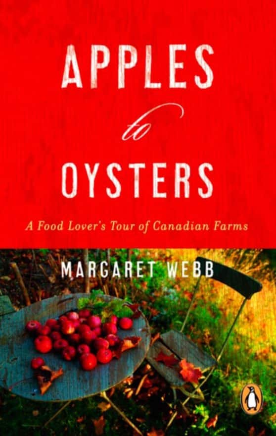 Apples To Oysters: A Food Lovers Tour Of Canadian Farms