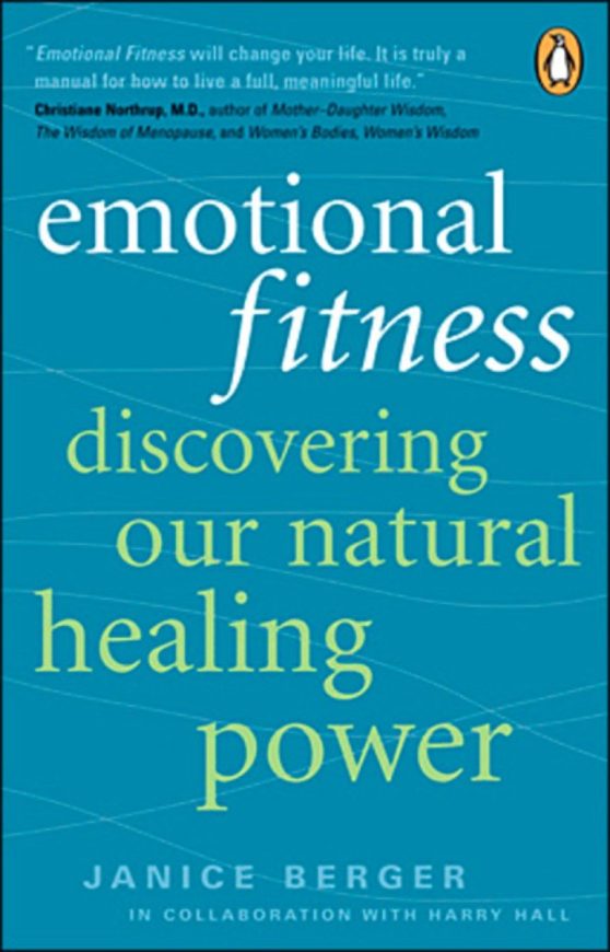 Discovering Our Natural Healing Power: Emotional Fitness