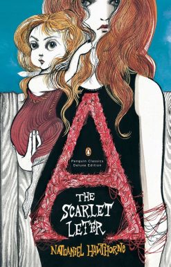 (Penguin Classics Deluxe Edition): The Scarlet Letter