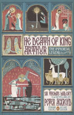 The Death of King Arthur: The Immortal Legend (Penguin Classics Deluxe Edition)