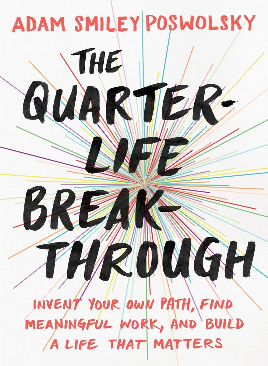 9780143109525 Invent Your Own Path, Find Meaningful Work, and Build a Life That Matters: The Quarter-Life Breakthrough