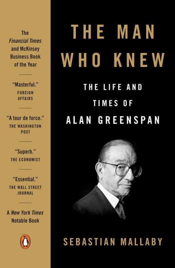 The Life and Times of Alan Greenspan: The Man Who Knew