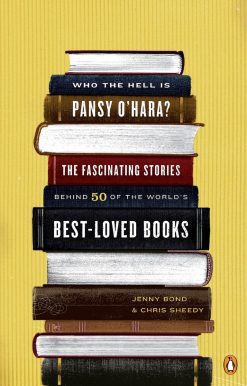 The Fascinating Stories Behind 50 of the World's Best-Loved Books: Who the Hell Is Pansy O'Hara?