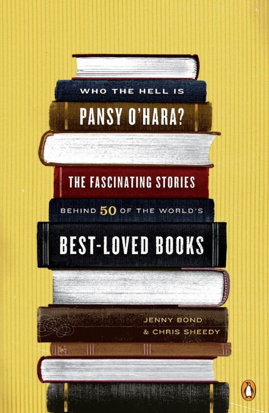 The Fascinating Stories Behind 50 of the World's Best-Loved Books: Who the Hell Is Pansy O'Hara?