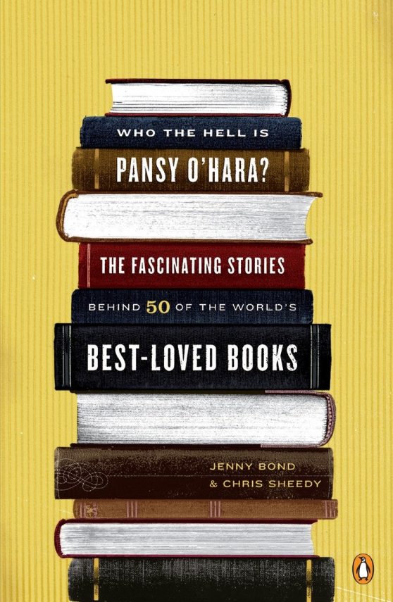 The Fascinating Stories Behind 50 of the World's Best-Loved Books: Who the Hell Is Pansy O'Hara?
