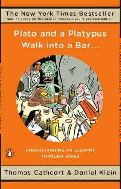 Plato and a Platypus Walk into a Bar . . .: Understanding Philosophy Through Jokes