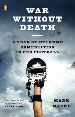 War Without Death: A Year of Extreme Competition in Pro Football