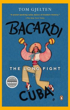 Bacardi and the Long Fight for Cuba: The Biography of a Cause