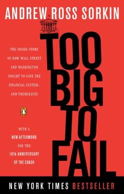 The Inside Story of How Wall Street and Washington Fought to Save the Financial System--and Themselves: Too Big to Fail
