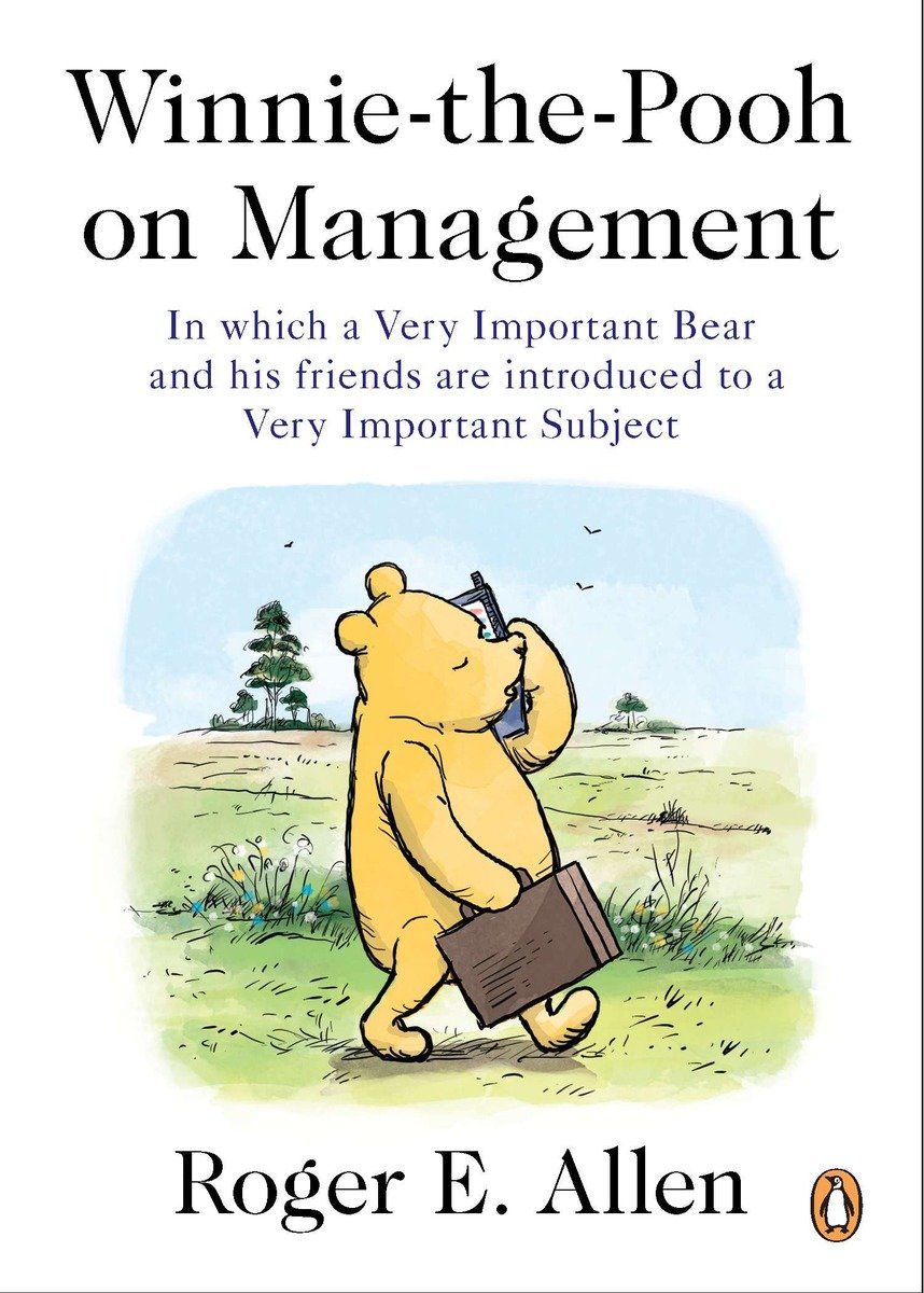 9780143119661 Winnie-the-Pooh on Management: In which a Very Important Bear and his friends are introduced to a Very Important Subject