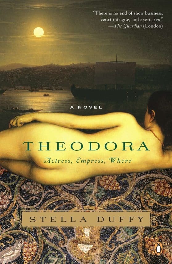 A Novel: Theodora: Actress, Empress, Whore