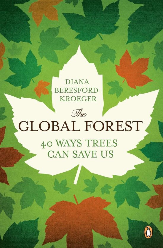 Forty Ways Trees Can Save Us: The Global Forest
