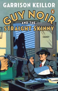 Guy Noir and the Straight Skinny