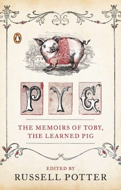 The Memoirs of Toby, the Learned Pig: Pyg