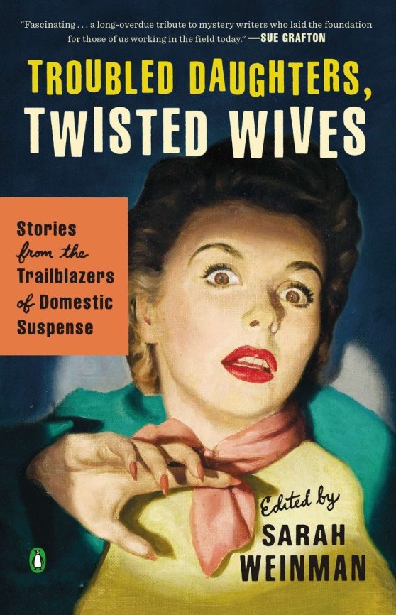 Stories from the Trailblazers of Domestic Suspense: Troubled Daughters, Twisted Wives