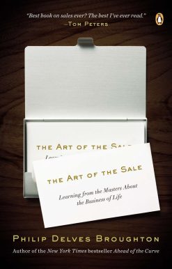 The Art of the Sale: Learning from the Masters About the Business of Life