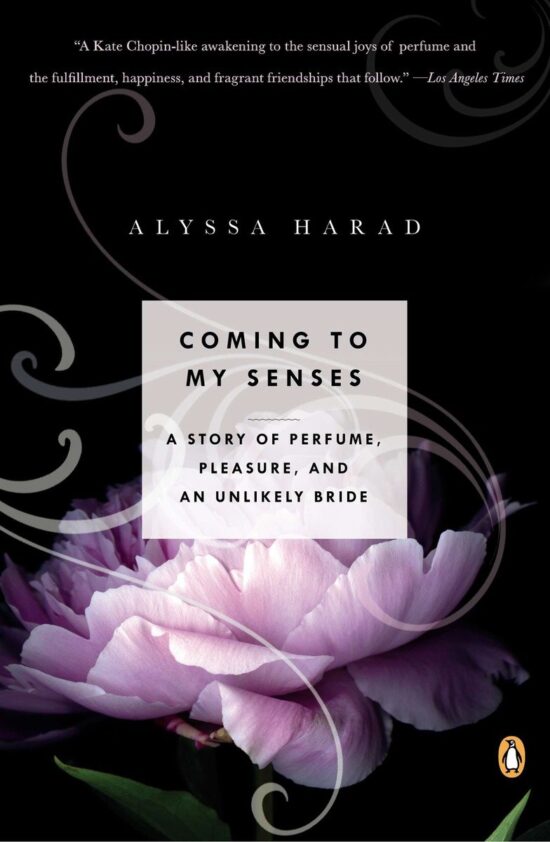 A Story of Perfume, Pleasure, and an Unlikely Bride: Coming to My Senses