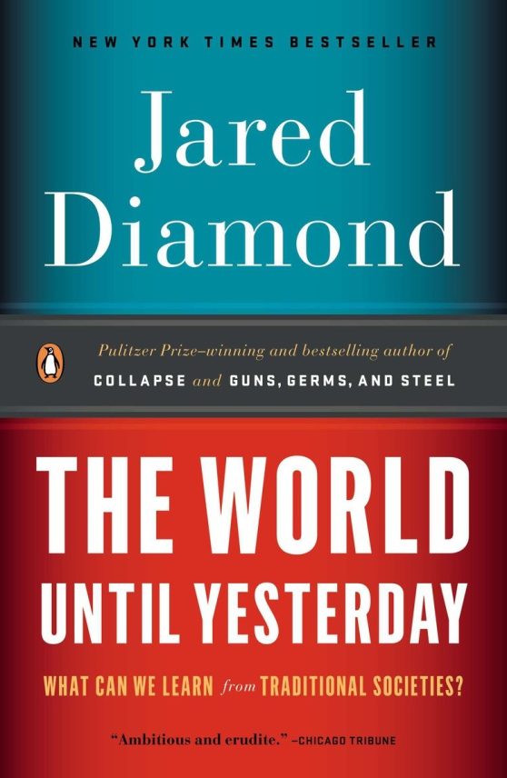 What Can We Learn from Traditional Societies?: The World Until Yesterday