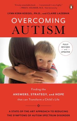 Overcoming Autism: Finding the Answers, Strategies, and Hope That Can Transform a Child's Life
